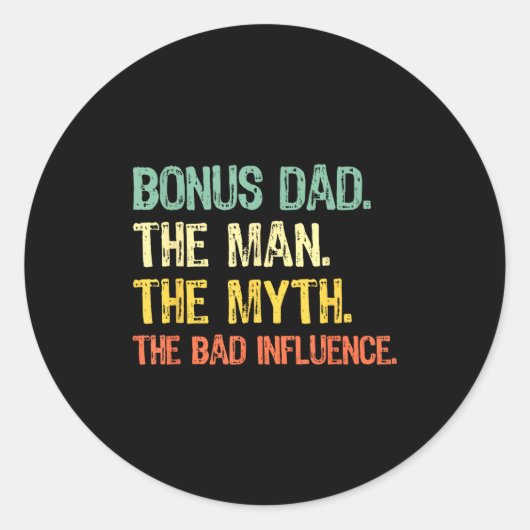 Bonus Dad The Man Myth Bad Influence Funny Step-da Ronde Sticker (Voorkant)