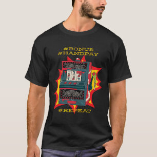 Bonus Handpay-sleuf Herhaal Gamble Slot Machine T-shirt