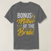 Bonus Moeder van de Bride Stepmoeder Bridal Weddin T-shirt (Design voorkant)