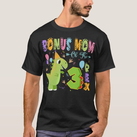 Bonus Mom Of The Three Rex 3Rd Birthday Dinosaur P T-shirt (Voorkant)