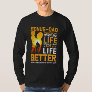 Bonus pa je hebt me misschien geen leven gegeven. t-shirt