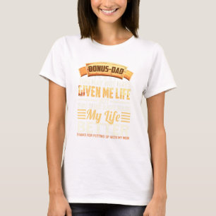 Bonus-pap heeft me misschien geen leven gegeven. t-shirt