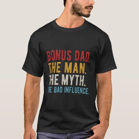 Bonus Papa De Mythe Slechte invloed Step-Dad Vader T-shirt (Voorkant)