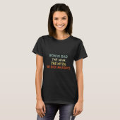 Bonusvader Het Man Mythe D Beïnvloeden Funny Step- T-shirt (Voorkant volledig)