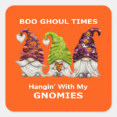 Boo Ghoul Times hanging with My Gnomies Halloween Vierkante Sticker (Voorkant)