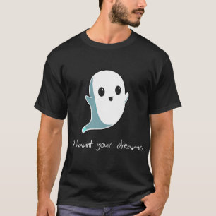 Boo, ik zal je dromen in de steek laten. t-shirt