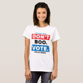 Boo niet. Stemming. T-shirt (Voorkant volledig)