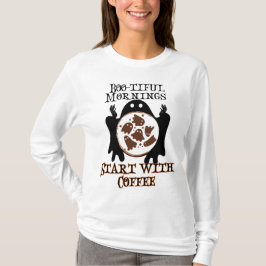 Boo-tiful ochtenden Begin met Coffee.w T-shirt