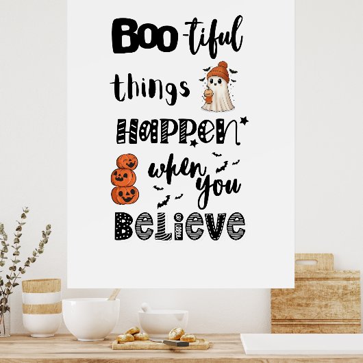 Boo-tiful things happen when you Believe Poster (Keuken)