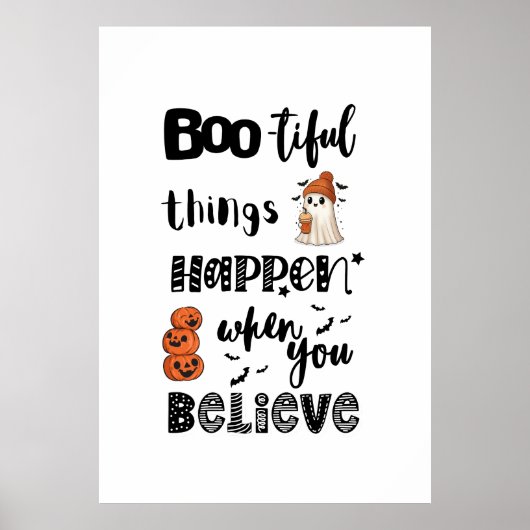 Boo-tiful things happen when you Believe Poster (Voorkant)
