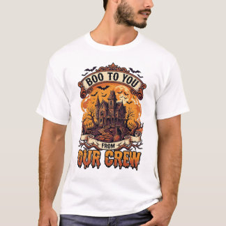 Boo You Our Crew Spukhuis Halloween_1 T-shirt