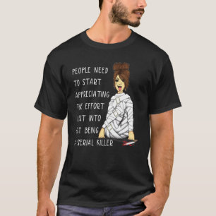 Boodje de moeite die ik heb gedaan om geen seriële t-shirt
