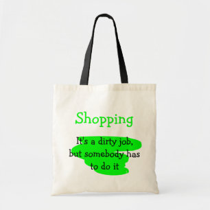 Boodschappen doen, een vies werk - Zak Tote Bag