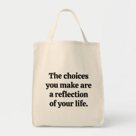 Boodschappentas met de tekst Keuzes die je maakt Tote Bag