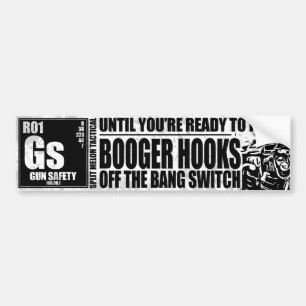 Booger Hooks off the Bang Switch - Pistool Safety Bumpersticker