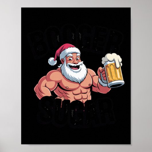 Booger Sugar Santa Funny Muscular Christmas Meme B Poster (Voorkant)