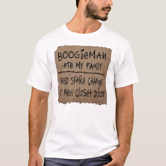 Boogieman heeft m'n familie nodig voor een andere  t-shirt (Voorkant)