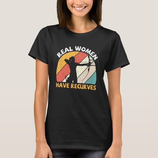 Boogschieten Boogschutters Echte Vrouw Heeft Recur T-shirt (Voorkant)