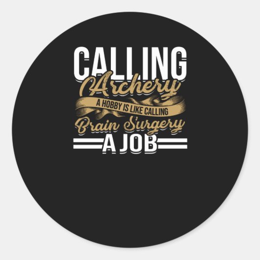 Boogschieten een hobby noemen - Boogschieten pijl Ronde Sticker (Voorkant)