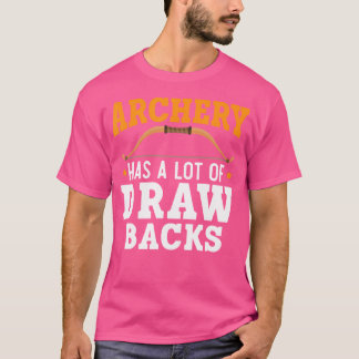 Boogschieten heeft veel draw backs Archer Bowma T-shirt