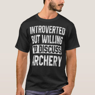 Boogschieten introvert maar bereid om coach te bes t-shirt