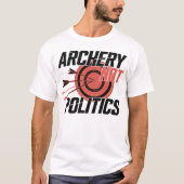 Boogschieten is geen politiek grappig boogschutter t-shirt (Voorkant)