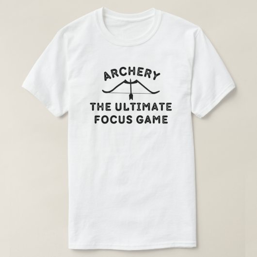 Boogschieten is het ultieme focusspel | boogschiet t-shirt (Design voorkant)