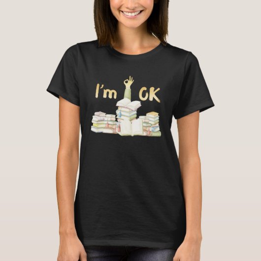 Book  I m Ok with Books Reading  Bookworm  1 T-shirt (Voorkant)
