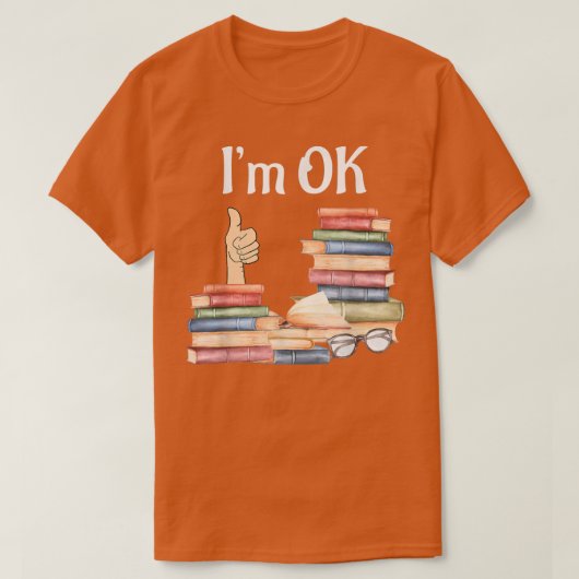 Book  I'm Ok, Book, Reading, Reading Book  T-shirt (Design voorkant)