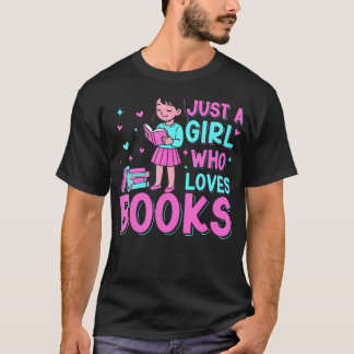 Book Lover Bookworm Reading Just A Girl Who Loves  T-shirt