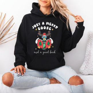 Book Lover Christmas Just a Merry Goose  Hoodie