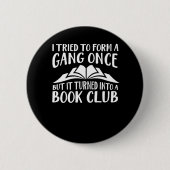 Book Lover Tried Form Gang veranderd in Club Ronde Button 5,7 Cm (Voorkant)
