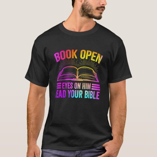 Book Open Eyes On Him Read Your Bible T-shirt (Voorkant)