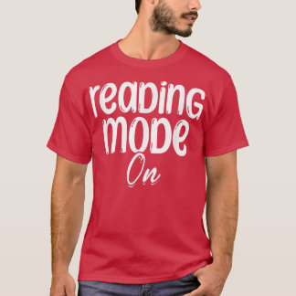 Book Reading Mode On Library Book Lover Reading Bo T-shirt