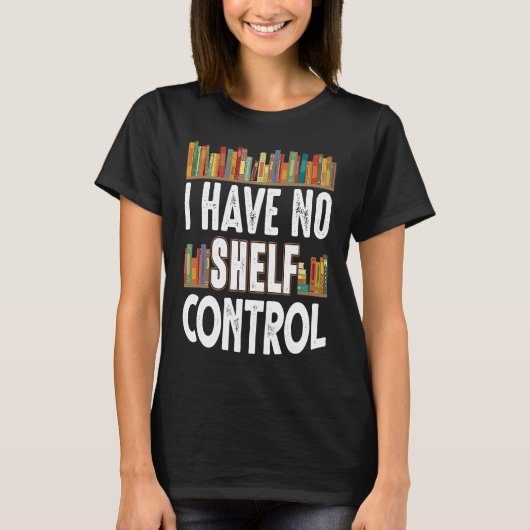 Book Reading No Shelf Control Book T-shirt (Voorkant)