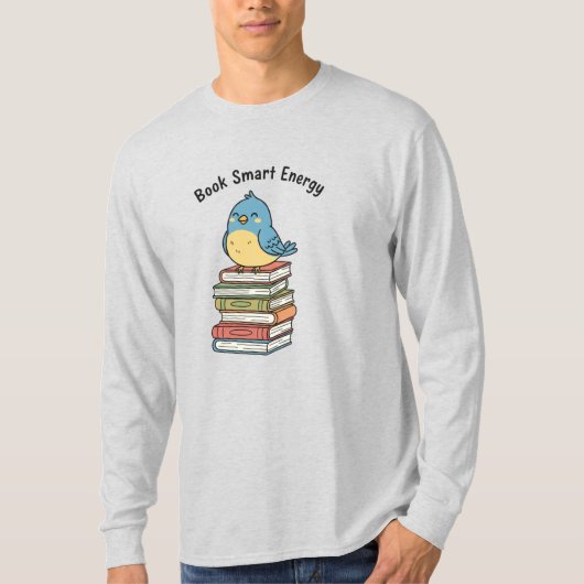 Book Smart Energy | Cute Scholarly Bird & Book Sta T-shirt (Voorkant)