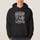 Book   When In Doubt Go To The Library Reading Hoodie (Voorkant)