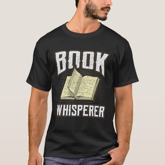 Book Whisperer Librarian Quote Fiction Bookworm Co T-shirt (Voorkant)