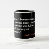 Booker T. Washington Quote over waarheid, juist, g Mok (Midden)