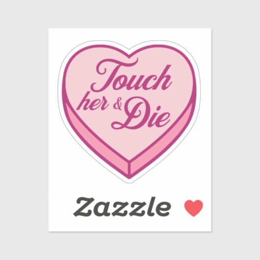 Bookish Snoep hart - Touch Her & Die Sticker (Vel)