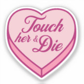 Bookish Snoep hart - Touch Her & Die Sticker (Voorkant)