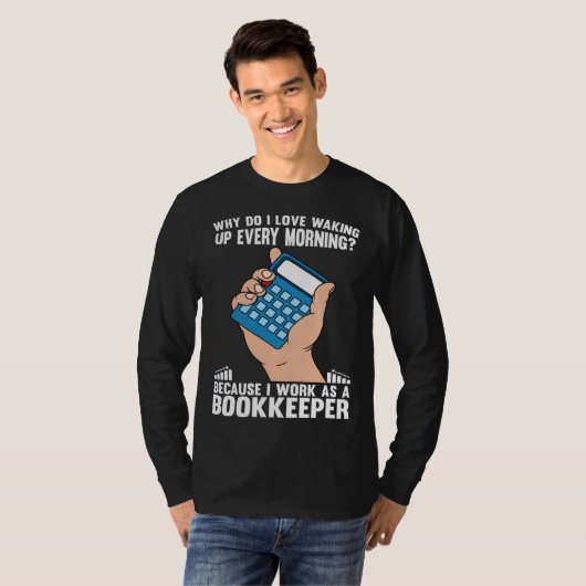 Bookkeeping I Work As A Bookkeeper T-shirt (Voorkant volledig)