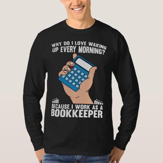 Bookkeeping I Work As A Bookkeeper T-shirt (Voorkant)