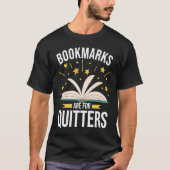 Bookmarks Are For Quitters Book T-shirt (Voorkant)