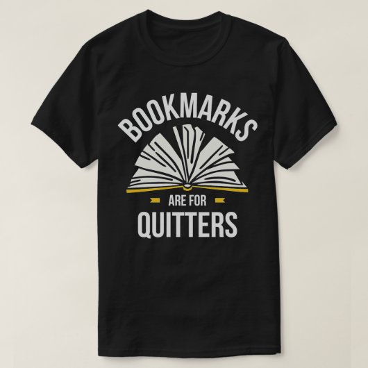 bookmarks-are-for-quitters, reading, books, gift,  t-shirt (Design voorkant)