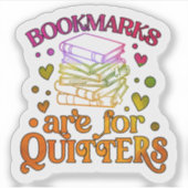Bookmarks are for Quitters Sticker (Voorkant)