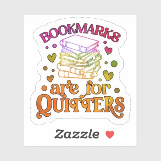 Bookmarks are for Quitters Sticker (Vel)