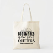 Bookmarks Are for Quitters Tote Bag (Voorkant)