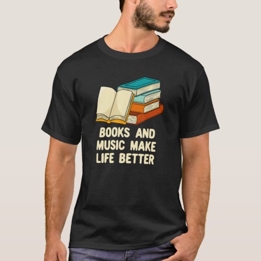 Books and Music Make Life Better Bookworm Musician T-shirt (Voorkant)