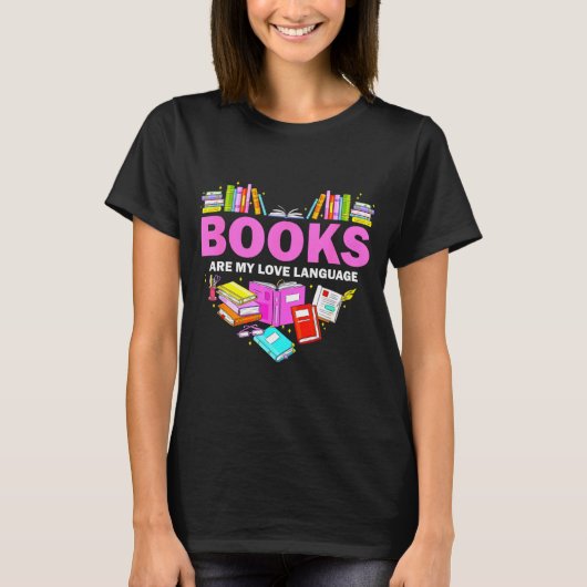 Books Are My Love Language Reading Lover Librarian T-shirt (Voorkant)
